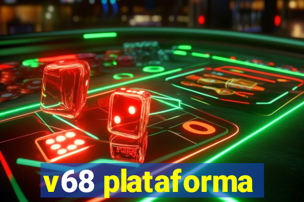 v68 plataforma